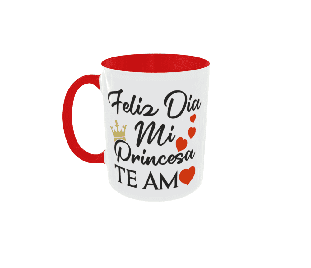 Taza Feliz Día Mi Princesa Te Amo